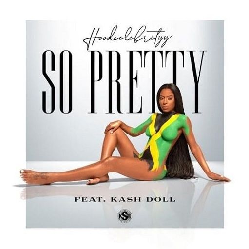 So-Pretty-Lyrics-HoodCelebrityy Hood Celebrityy Collaborates With KashDoll For The Femme Fatale Anthem “So Pretty” 