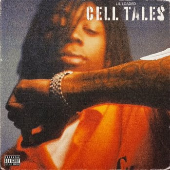 unnamed-49 LIL LOADED POSTHUMOUS SINGLE “CELL TALES” OUT NOW IN HONOR OF MENTAL HEALTH AWARENESS MONTH 