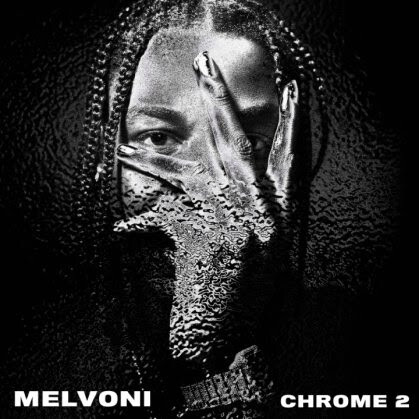 unnamed-1-15 MELVONI DROPS NEW SINGLE “CHROME 2”  