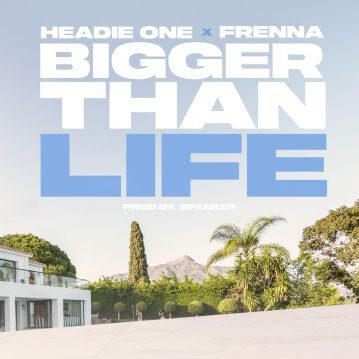 unnamed-60 HEADIE ONE RELEASES “BIGGER THAN LIFE” FEATURING DUTCH RAPPER FRENNA 