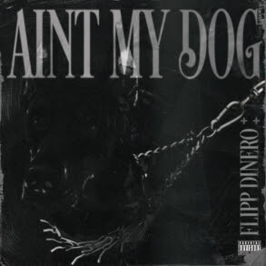 unnamed-61 FLIPP DINERO DROPS NEW SINGLE AND MUSIC VIDEO “AIN’T MY DOG”  