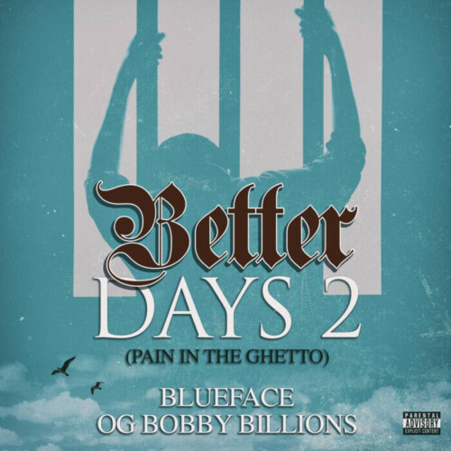 unnamed-41-500x500 Blueface and OG Bobby Billions Release “Better Days 2 (Pain in the Ghetto)”  