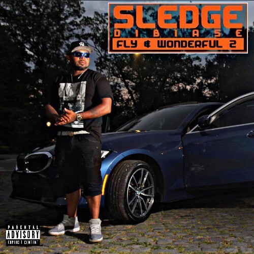 sledge-Dibiasi Bronx Rap Vet Sledge Dibiase Heats Up the Streets with “Fly & Wonderful 2”  